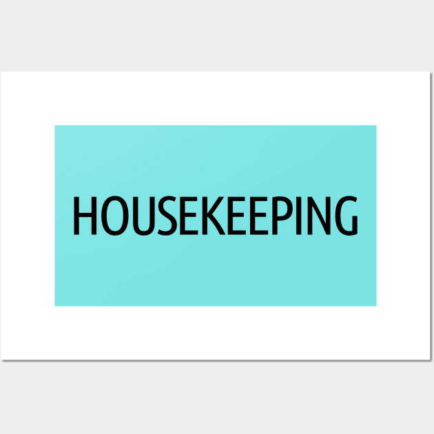 Housekeeping Wall Art by ShopBuzz